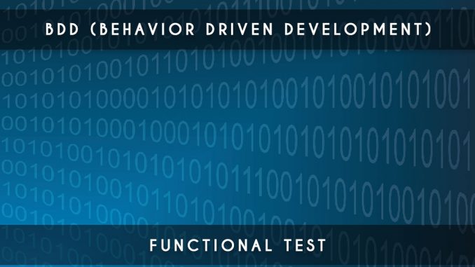 bdd - behavior driven development